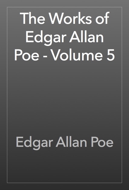 The Works of Edgar Allan Poe - Volume 5 (of 5) of the Raven Edition